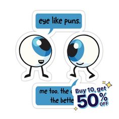 two stickers that say eye like puns and one says me too, the other is