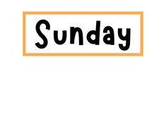 the word sunday written in black and orange on a white background with an orange border