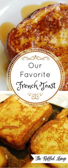 french toast on a plate with butter and syrup in the background, next to an advertisement for our favorite french toast