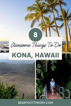 four photos with the words 8 awesome things to do in kona, hawaii