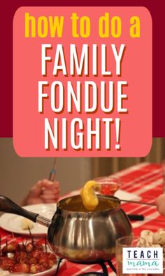 a family fondue night with the words how to do a family fondue night