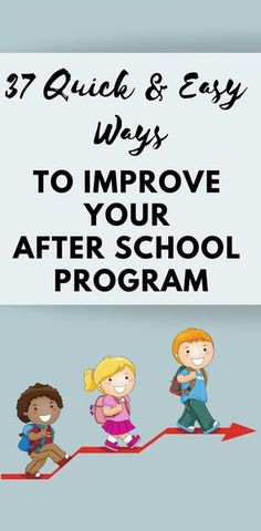 three children walking on a red arrow with the words, 37 quick and easy ways to improve