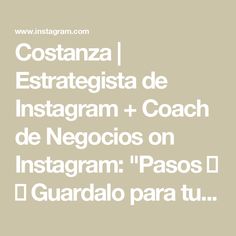 the words costana, estrategita de instagramm and coach de negoos on instagramm pasos