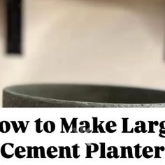 a cement planter with the words how to make large cement planters