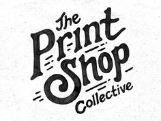 the print shop collective's logo is shown in black and white, with handwritten lettering