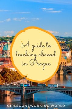 a bridge with the words a guide to teaching about in prague on it and an image of