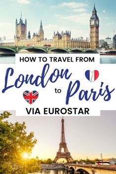 the eiffel tower with text overlay that reads how to travel from london to paris via eurostar