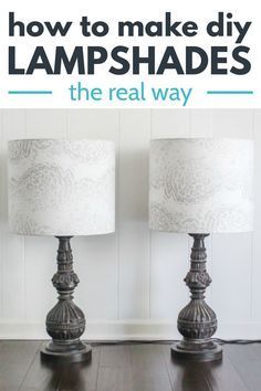 two lamps with the words how to make diy lampshades from any fabric