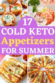 collage of different appetizers with text overlay that reads 17 cold keto appetizers for summer