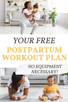 a woman and child playing with toys in their living room, while the text reads your free postpartum workout plan no equipment necessary