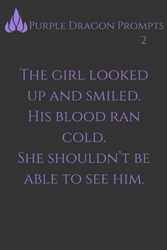 the girl looked up and smiled his blood ran cold she shouldn't be able to see him