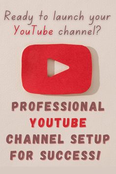 a sign that says, ready to launch your youtube channel? professional youtubee channel for success