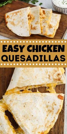 easy chicken quesadillas cut in half on a cutting board with text overlay