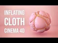 a pink object with the words inflating cloth cinema 4d on top of it