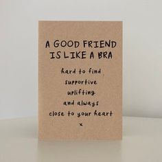 a good friend is like a bra card