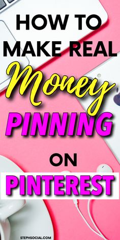 a pink desk with the words how to make real money pinning on pinterest