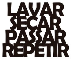 a black and white poster with the words lavar secar passar repet