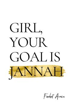 a book cover with the title girl, your goal is jannah written in black and gold