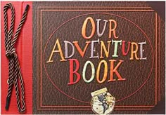 a book with the words our adventure book written on it