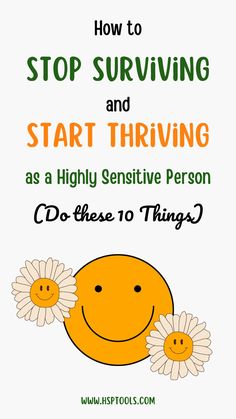 Discover 10 things to do as a Highly Sensitive Person (HSP) that will help you learn how to thrive to your fullest potential. These steps follow Dr. Elaine N. Aron's advice on how to stop surviving and start thriving as an HSP. Learn more on our website at hsptools.com. Highly Sensitive Person Tips, How To Not Be So Sensitive, How To Stop Being Sensitive, How To Stop Being So Sensitive, Hyper Sensitive Person, How To Stop Oversharing, Hyper Sensitivity, Hsp Highly Sensitive