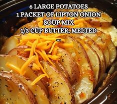 sliced potatoes in a crock pot with cheese and seasoning on top, labeled 6 large potatoes 1 packet of lipton onion soup mix 4 / 5 cup butter, melted