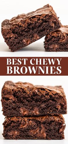 two brownies stacked on top of each other with the words best chewy brownies