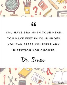 a quote from dr seuss about how to use the brain in your head, you have