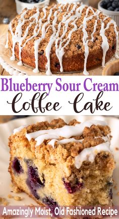 A coffee cake and a slice of blueberry sour cream coffee cake with text labels. Blueberry Sour Cream Cake, Apple Sour Cream Cake, Blueberry Sour Cream Coffee Cake, Blueberry Coffee Cake Recipe, Sour Cream Coffee Cake, Coffee Cake Recipe, Summer Coffee