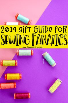 some spools of thread sitting on top of a purple and yellow background with the words, 2013 gift guide for sewing fanatics