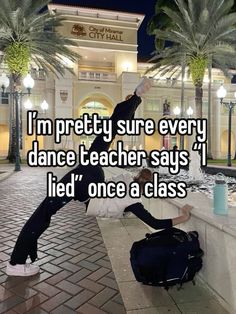 i'm pretty sure every dance teacher says i'd once a class to do