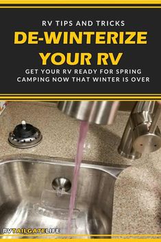 a sink with water running from it and the words rv tips and tricks de - winterize your rv