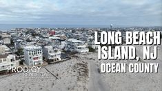 long beach island, n j ocean county is shown in this aerial photo from the air