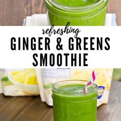 a green smoothie in a mason jar with the text refreshing ginger and greens smoothie