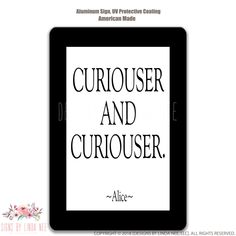 an ipad with the words curiouser and curiouser on it's screen