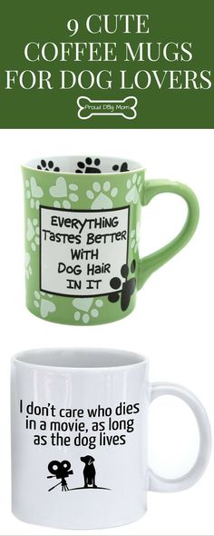 two coffee mugs with the words, i don't care who dies as the dog