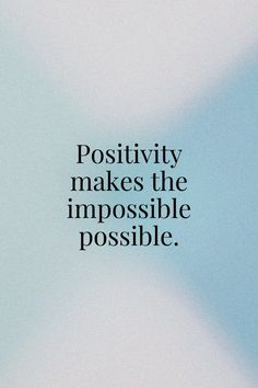 an advertisement with the words positivity makes the impossible possible