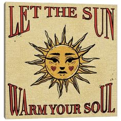 a sign that says let the sun warm your soul