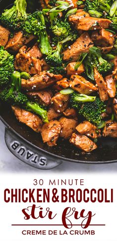 chicken and broccoli stir fry in a skillet with the words 30 minute chicken & broccoli stir fry