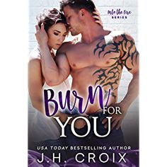 the cover of burn for you by j h croxx, with an image of a man and woman embracing each other