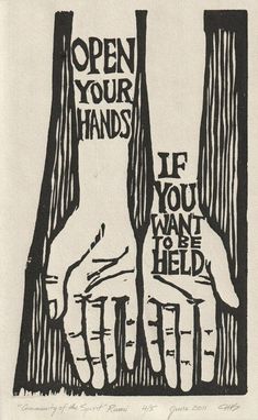 a black and white drawing of two hands touching each other with the words open your hands if you want to be held