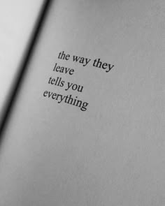 an open book with the words, the way they leave tells you everything