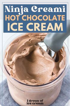 an ice cream in a glass container with a spoon sticking out of it and text overlay reads, ninja creamy hot chocolate ice cream