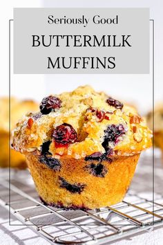 blueberry muffins on a cooling rack with the words seriously good buttermilk muffins