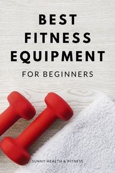 two red dumbs and towel with the title best fitness equipment for beginners