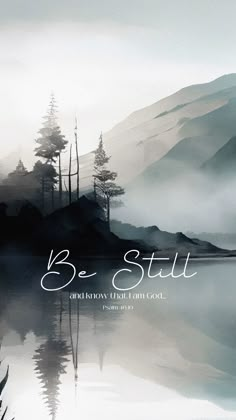 the cover for be still, featuring trees and mountains in foggy mist over water