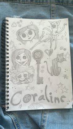 a notebook with the words coraline written on it, and pictures of cartoon characters