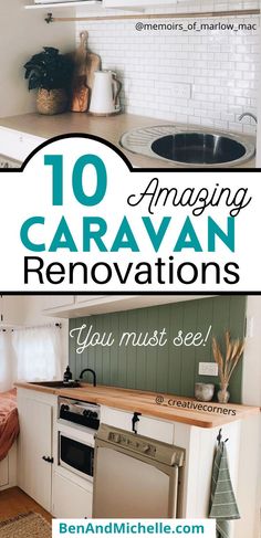 the words 10 amazing caravan renovations you must see on top of an image of a kitchen