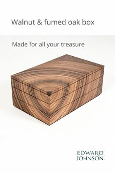 a wooden box with the words walnut & funneled oak box made for all your treasure