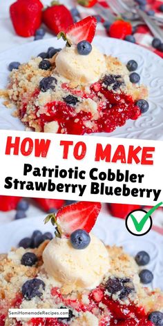 how to make patriotic cobbler strawberries and blueberry cobblers with text overlay