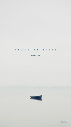 a boat floating on top of a large body of water next to the words peace be still